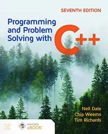 Programming and Problem Solving with C++: .