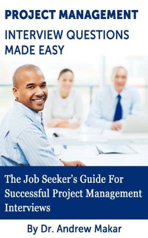 Project Management Interview Questions Made Easy