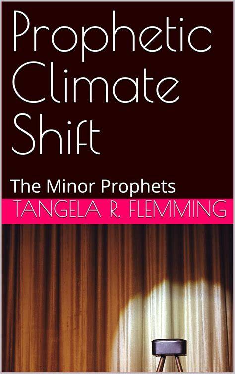 Prophetic Climate Shift: The Minor Prophets