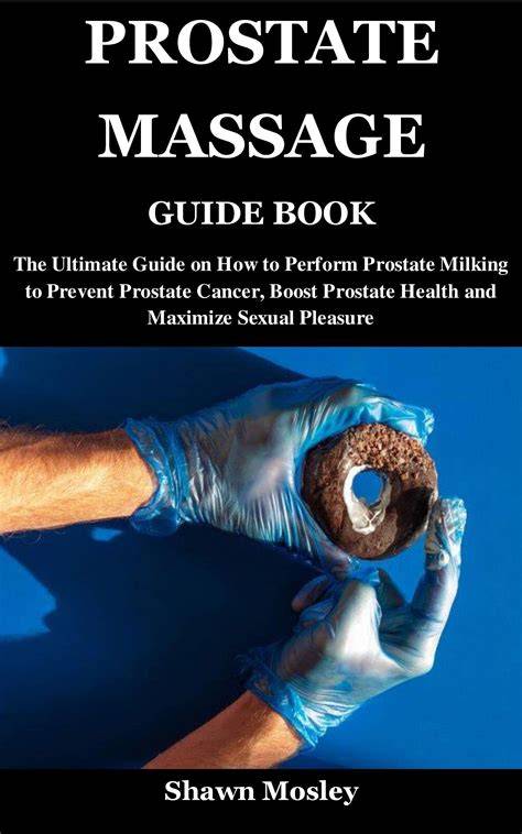 Prostate Massage for Health and Pleasure