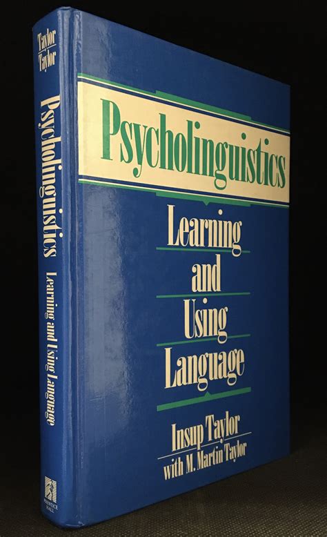 Psycholinguistics: Learning And Using Language