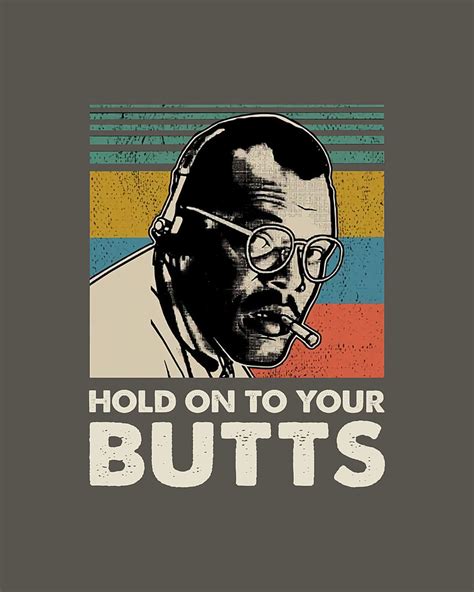 Put Your Buts In Your Butts