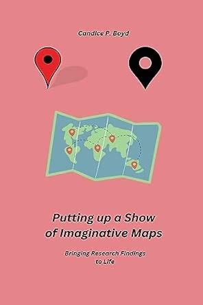 Putting up a Show of Imaginative Maps