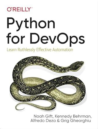 Python for Devops: Learn Ruthlessly Effective Automation