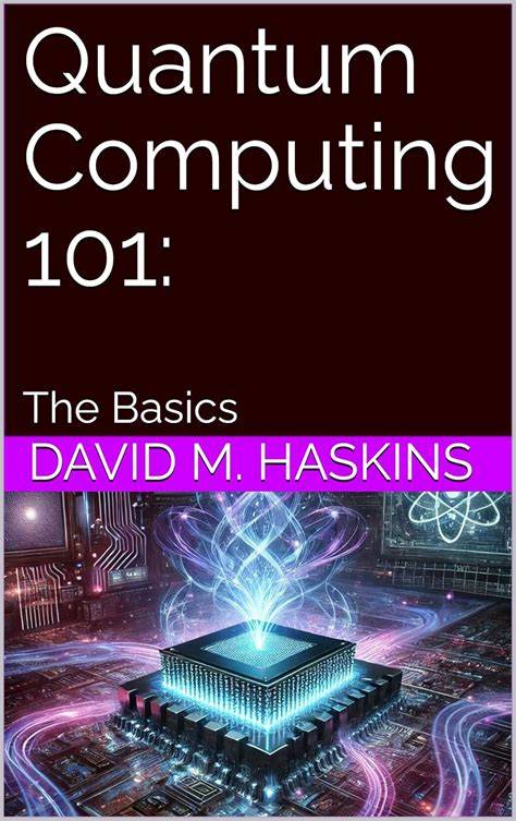 Quantum Computing 101: : The Basics