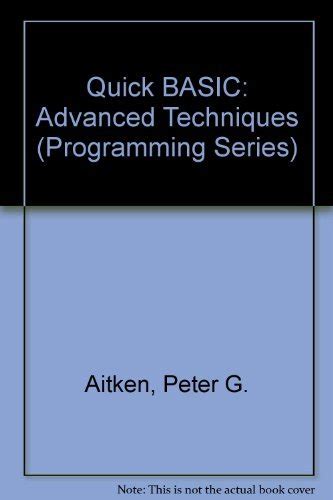 Quickbasic Advanced Techniques (Programming Series)