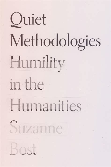 Quiet Methodologies: Humility in the Humanities