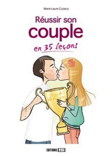 REUSSIR SON COUPLE EN 35 LEÇONS