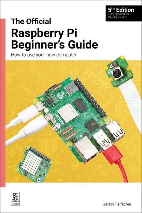 Raspberry Pi 3 User Guide: How To Set Up And Use Your Pi
