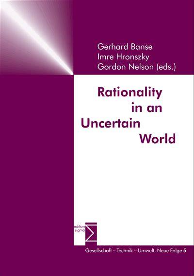 Rationality In An Uncertain World