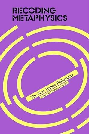 Recoding Metaphysics: The New Italian Philosophy