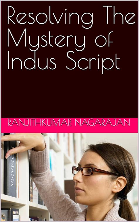 Resolving The Mystery of Indus Script