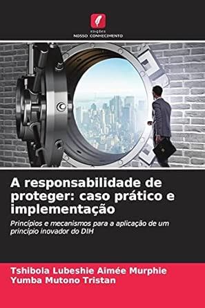 Responsabilidade de Proteger (Portuguese Edition)