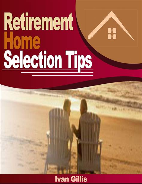 Retirement Home Selection Tips