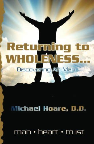 Returning to WHOLENESS...Discovering Ah-Man