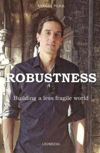 Robustness: Building a Less Fragile World