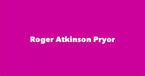 Roger Atkinson Pryor