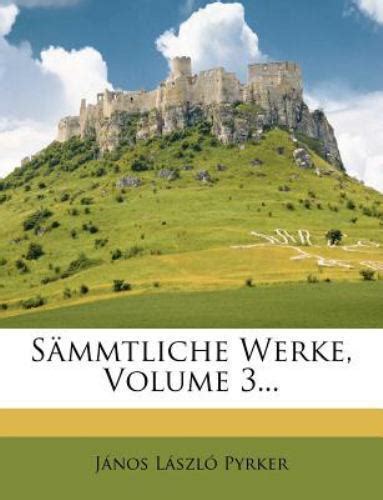 Sämtliche Werke, Volume 3