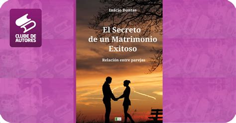 SECRETO DE UN MATRIMONIO EXITOSO, EL