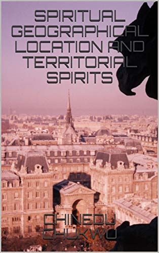 SPIRITUAL GEOGRAPHICAL LOCATION AND TERRITORIAL SPIRITS