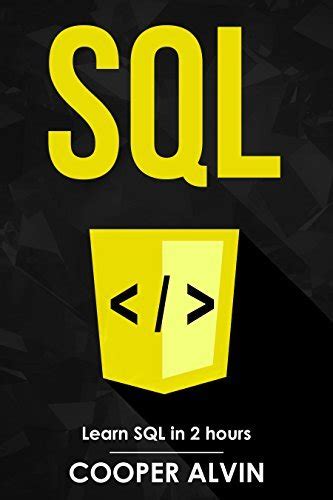 SQL: Learn SQL In 2 Hours And Start Programming Today!