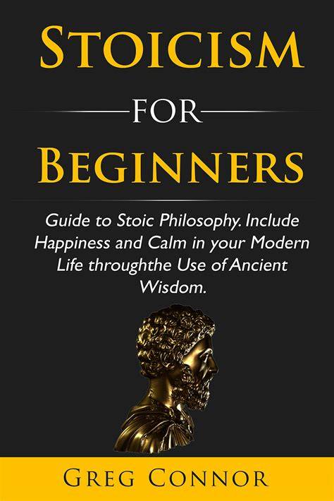 STOICISM: FIND CALM AND STRENGTH EASILY EXPLAINS
