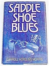 Saddle Shoe Blues