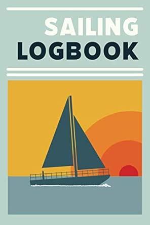 Sailing Logbook: Memory Tracker For Every Sailor