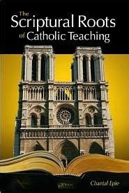 Scriptural Roots of Catholic Teaching