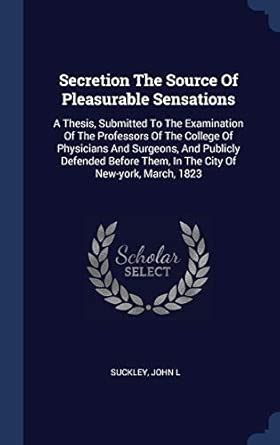 Secretion the source of pleasurable sensations