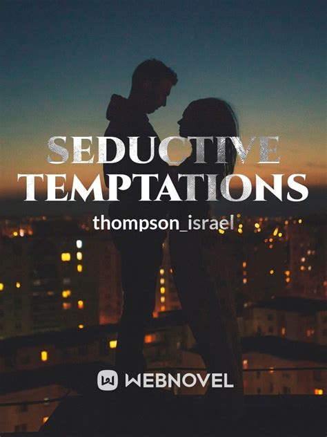 Seductive temptations