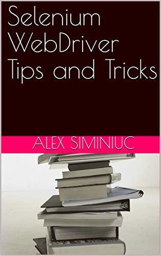 Selenium WebDriver Tips and Tricks