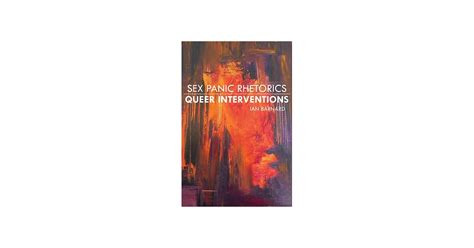 Sex Panic Rhetorics, Queer Interventions