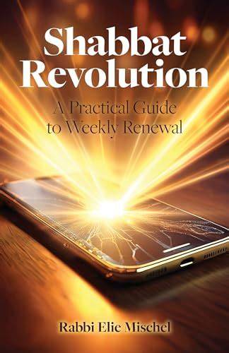 Shabbat Revolution: A Practical Guide to Weekly Renewal