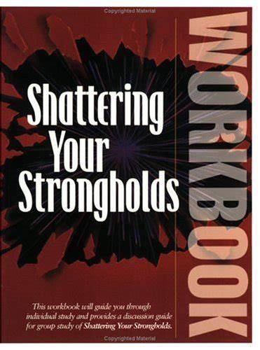 Shattering Your Strongholds