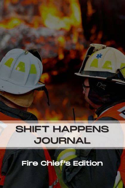 Shift Happens Journal: Fire Chief Edition