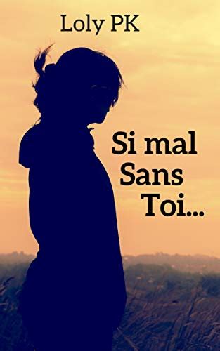 Si mal sans toi...
