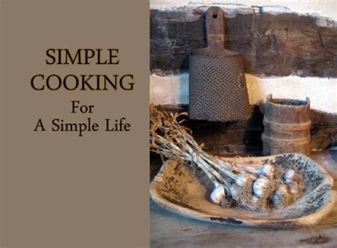 Simple Cooking for a Simple Life