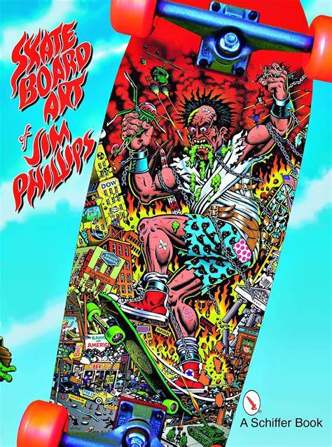 Skate Board Art of Jim Phillips (Paperback) - Common
