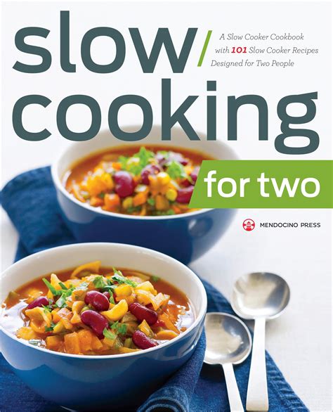 Slow Cooking Recipes for Two: Home-Cooked Harmony