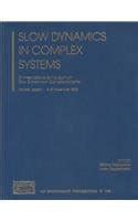 Slow Dynamics in Complex Systems