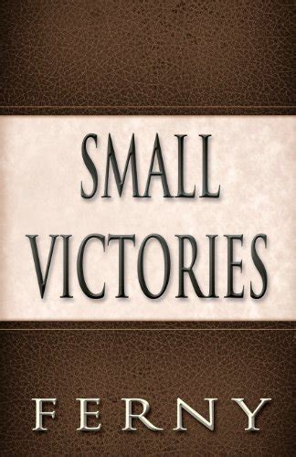 Small Victories