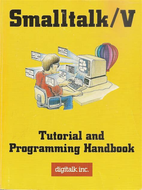 Smalltalk/V Mac: Tutorial and Programming Handbook.