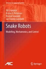 Snake Robots: Modelling, Mechatronics, and Control