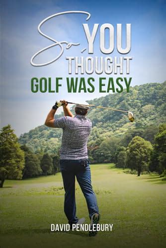 So You Thought Golf Was Easy