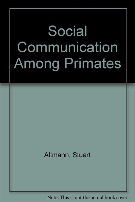 Social Communication Among Primates.