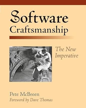 Software Craftsmanship: The New Imperative