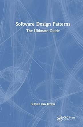 Software Design Patterns (The Ultimate Guide)