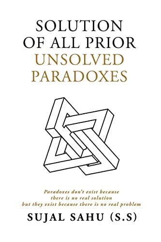 Solution of All Prior Unsolved Paradoxes