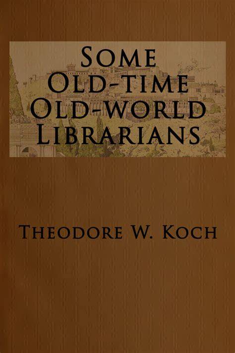 Some Old-Time Old-World Librarians (Classic Reprint)